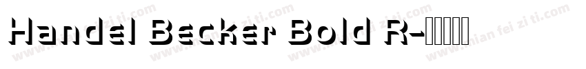 Handel Becker Bold R字体转换